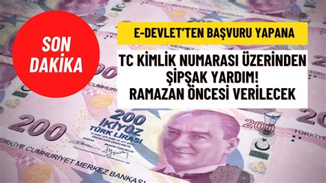 E-Devletten TC kimlikle başvurana Ramazan öncesi ŞİPŞAK ÖDEME 12 ay düzenli verilecek